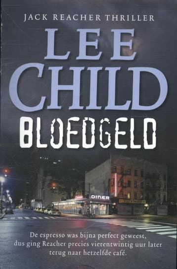 Bloedgeld 9789021015231 Lee Child, Boeken, Verzenden, Gelezen, Lee Child