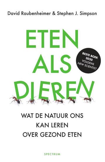 Eten als dieren 9789000368228 David Raubenheimer, Boeken, Verzenden, Zo goed als nieuw, David Raubenheimer