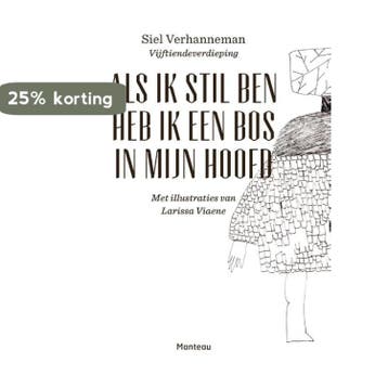 Als ik stil ben heb ik een bos in mijn hoofd 9789022333907, Verzenden, Zo goed als nieuw, Siel Verhanneman
