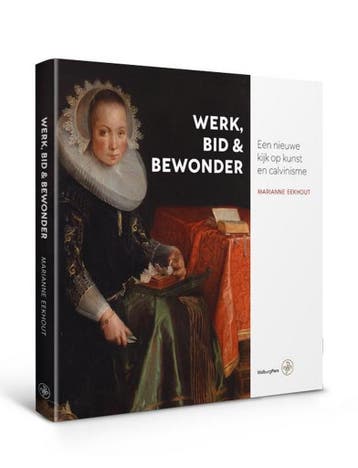 Werk, bid & bewonder 9789462493438 Marianne Eekhout, Verzenden, Marianne Eekhout