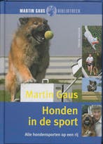 Honden in de sport / Martin Gaus Bibliotheek 9789052107103, Verzenden, Gelezen, Jolien Schat