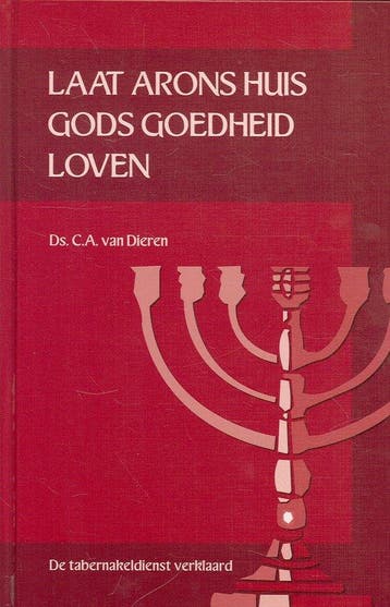 Laat Arons Huis Gods Goedheid Loven Dl 4 9789055514861, Verzenden, Gelezen, C.A. van Dieren