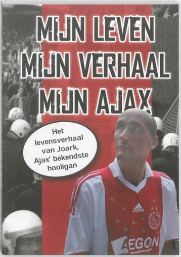 Mijn leven, mijn verhaal, mijn Ajax 9789081620314 Joark Bax, Livres, Verzenden, Joark Bax