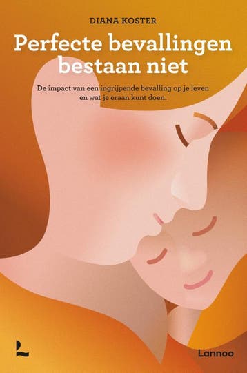 Perfecte bevallingen bestaan niet 9789401433235 Diana Koster, Verzenden, Zo goed als nieuw, Diana Koster