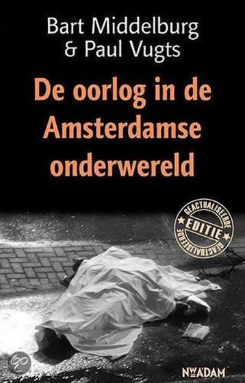 Oorlog in de Amsterdamse onderwereld 9789046805831, Verzenden, Zo goed als nieuw, Bart Middelburg
