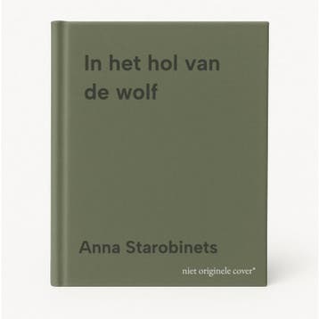 In het hol van de wolf 9789083520506 Anna Starobinets, Verzenden, Zo goed als nieuw, Anna Starobinets