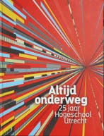 Altijd onderweg, 25 jaar Hogeschool Utrecht 9789464022377, Verzenden, Zo goed als nieuw, Marc Janssen