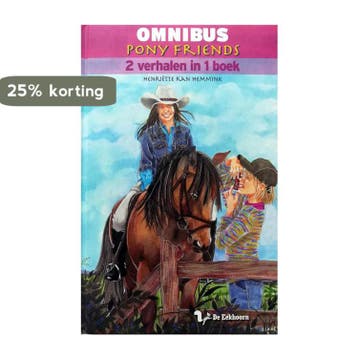 Pony Friends Omnibus - 2 verhalen in 1 boek 9789045413570, Verzenden, Gelezen, Henriette Kan Hemmink