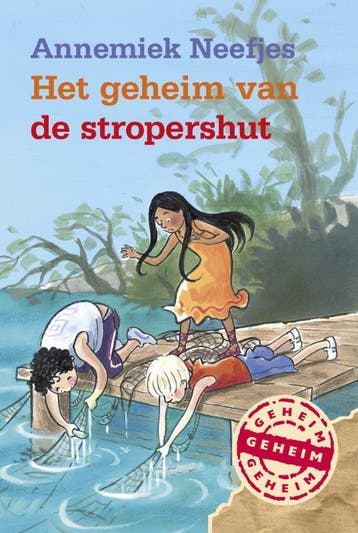 Het geheim van de stropershut / Het geheim van 9789025857820, Verzenden, Gelezen, Annemiek Neefjes
