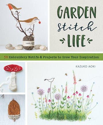 Garden Stitch Life: Embroidery Motifs and Projects to Grow, Verzenden, Kazuko Aoki