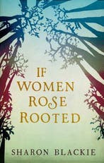 If Women Rose Rooted 9781910463253 Sharon Blackie, Boeken, Verzenden, Gelezen, Sharon Blackie