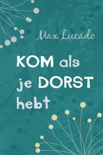KOM ALS JE DORST HEBT 9789033819940 Max Lucado, Verzenden, Max Lucado