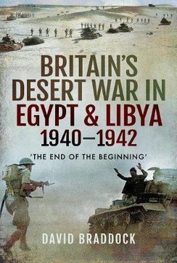 Britains Desert War in Egypt and Libya 1940-1942, Verzenden, Zo goed als nieuw, David Braddock