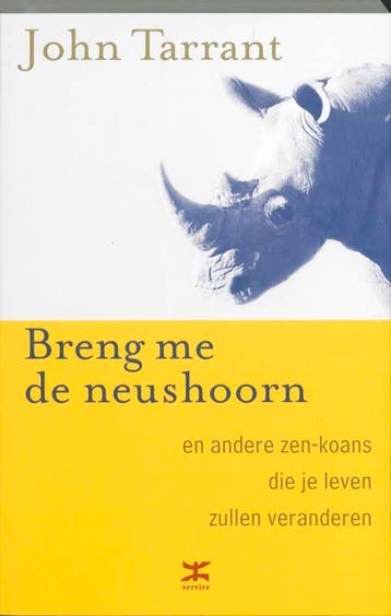 Breng me de neushoorn en andere zen-koans die je leven, Verzenden, J. Tarrant