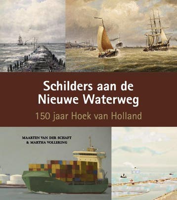 Schilders aan de Nieuwe Waterweg 9789073930384, Verzenden, Zo goed als nieuw, Maarten van der Schaft