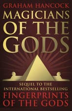 Magicians of the Gods 9781444779707 Graham Hancock, Boeken, Verzenden, Gelezen, Graham Hancock