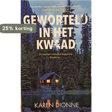 Geworteld in het kwaad 9789026157684 Karen Dionne, Boeken, Verzenden, Zo goed als nieuw, Karen Dionne
