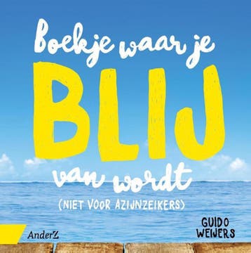 Boekje waar je blij van wordt 9789462960565 Guido Weijers, Verzenden, Guido Weijers