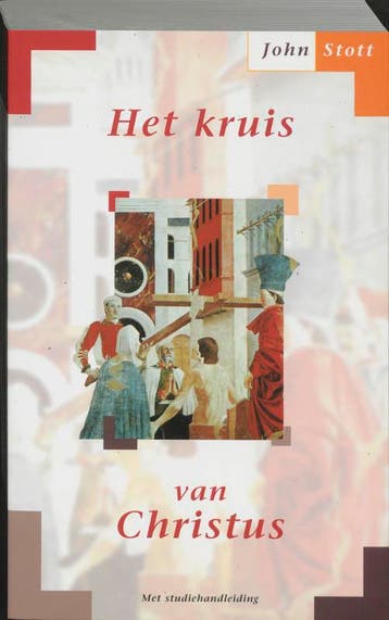 Het kruis van Christus 9789063180850 John Stott, Verzenden, John Stott