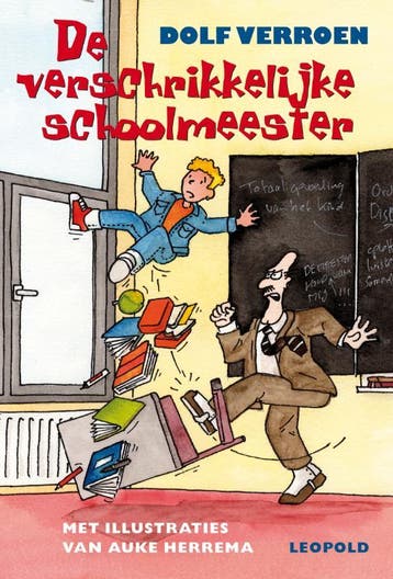 De verschrikkelijke schoolmeester 9789025850043 Dolf Verroen, Verzenden, Zo goed als nieuw, Dolf Verroen