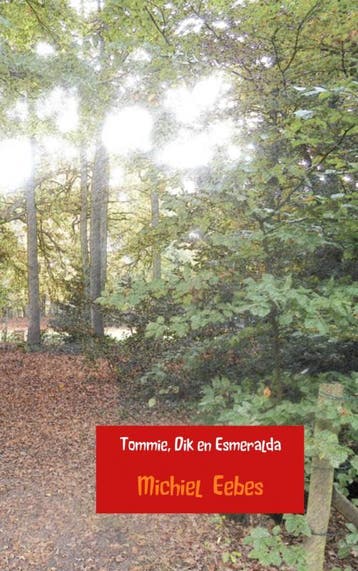 Tommie, Dik en Esmeralda 9789402115482 Michiel Eebes, Verzenden, Michiel Eebes
