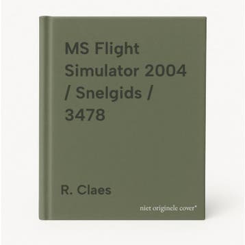MS Flight Simulator 2004 / Snelgids / 3478 9789045634784, Verzenden, R. Claes