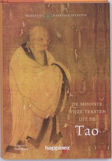 De mooiste wijze teksten uit de Tao / Meesters Happinez, Boeken, Esoterie en Spiritualiteit, Verzenden, Zo goed als nieuw