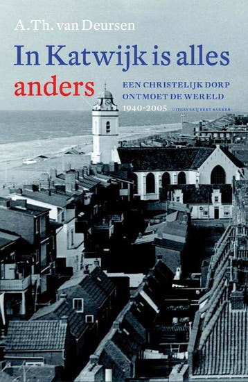 In Katwijk is alles anders 9789035138063 A.Th. van Deursen, Verzenden, Zo goed als nieuw, A.Th. van Deursen