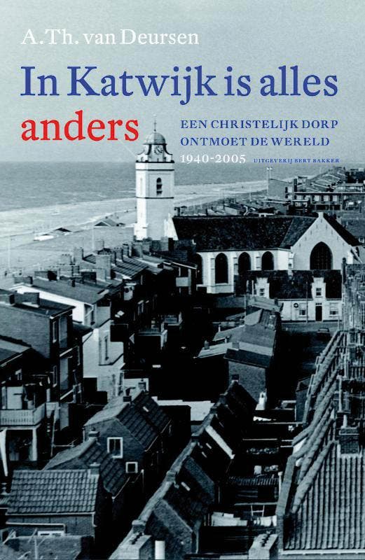 In Katwijk is alles anders 9789035138063 A.Th. van Deursen, Boeken, Geschiedenis | Wereld, Zo goed als nieuw, Verzenden
