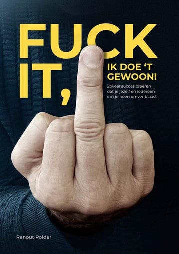 Fuck it, ik doe t gewoon 9789083339702 Renout Polder, Verzenden, Renout Polder