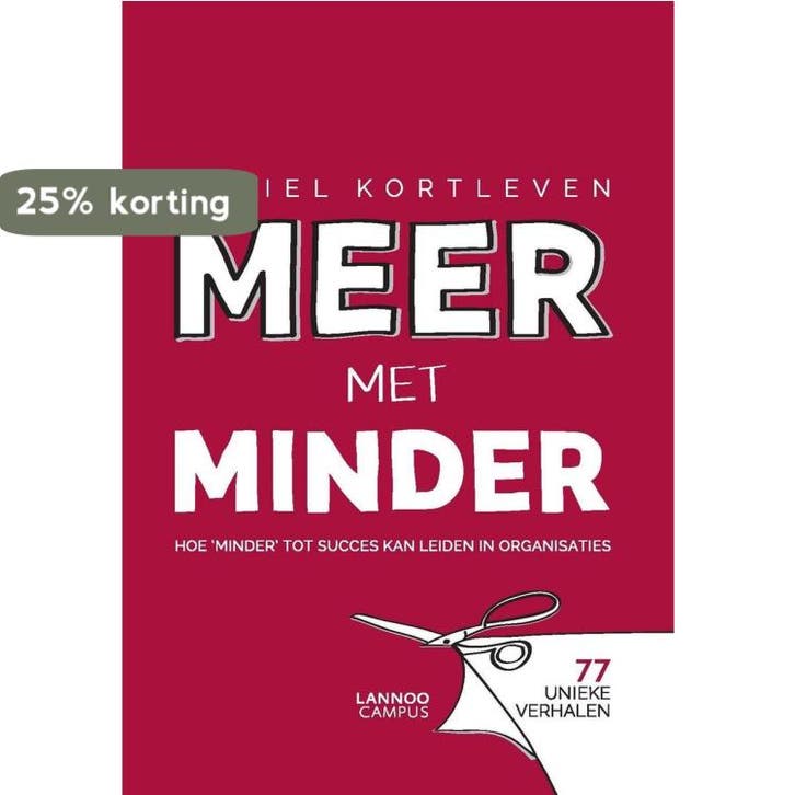 Meer met minder 9789401419574 Cyriel Kortleven, Boeken, Economie, Management en Marketing, Zo goed als nieuw, Verzenden