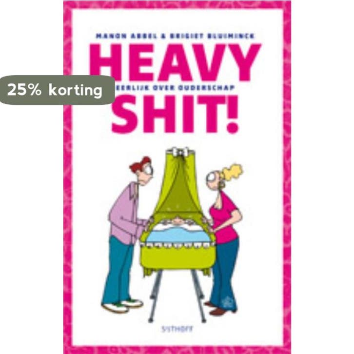 Heavy shit! 9789021803807 Manon Abbel, Boeken, Zwangerschap en Opvoeding, Gelezen, Verzenden