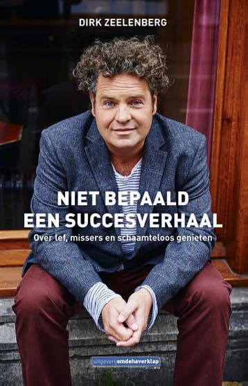 Niet bepaald een succesverhaal 9789082559101 Dirk Zeelenberg, Verzenden, Dirk Zeelenberg