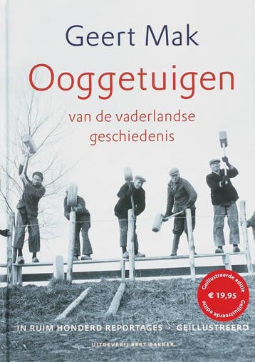 Ooggetuigen van de vaderlandse geschiedenis in meer dan, Verzenden, Zo goed als nieuw, Geert Mak