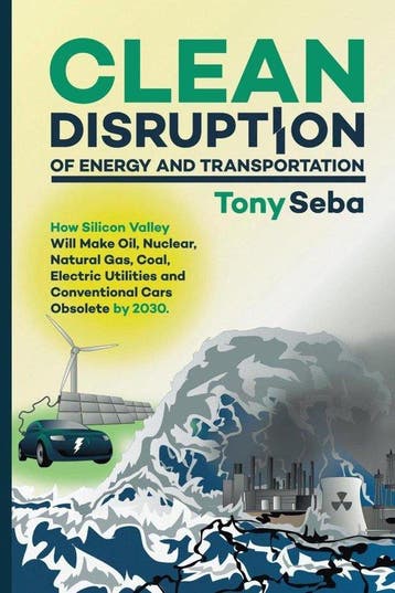 Clean Disruption of Energy and Transportation 9780692210536, Verzenden, Gelezen, Tony Seba