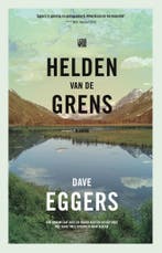 Helden van de grens 9789048838943 Dave Eggers, Verzenden, Dave Eggers