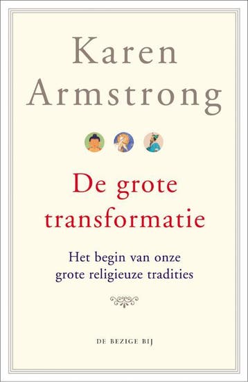 De grote transformatie 9789023422631 Karen Armstrong, Verzenden, Zo goed als nieuw, Karen Armstrong