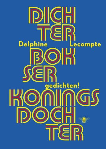 Dichter, bokser, koningsdochter 9789023496663, Verzenden, Gelezen, Delphine Lecompte