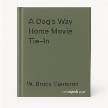 A Dogs Way Home Movie Tie-In 9781250301901 W. Bruce Cameron, Verzenden, W. Bruce Cameron
