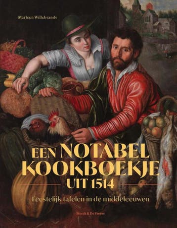 Een Notabel Kookboekje Uit 1514 | Marleen Willebrands, Verzenden, Marleen Willebrands