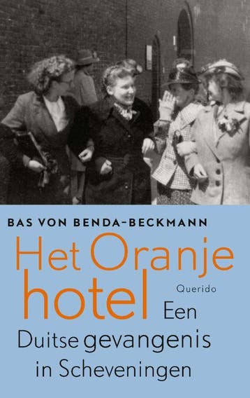 Het Oranjehotel | Bas Benda-Beckmann | Nieuw, Verzenden, Bas Benda-Beckmann