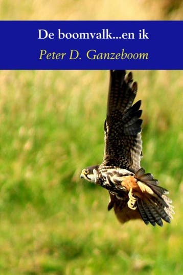De Boomvalk...En Ik | Peter D. Ganzeboom | Nieuw, Boeken, Verzenden, Nieuw, Peter D. Ganzeboom