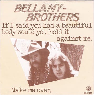 Bellamy Brothers - If I Said You Had A Beautiful Body Would, Verzenden, Gebruikt