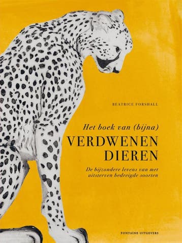 Het boek van (bijna) verdwenen dieren 9789464042078, Verzenden, Zo goed als nieuw, Beatrice Forshall
