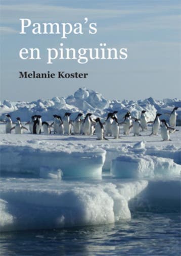 Pampas en pinguïns 9789048402922 Melanie Koster, Verzenden, Melanie Koster