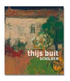 Thijs Buit - schilder 9789462620261 Geraart Westerink, Verzenden, Geraart Westerink