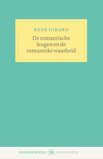 De Romantische Leugen En De Romaneske Waarheid | René Girard, Verzenden, René Girard