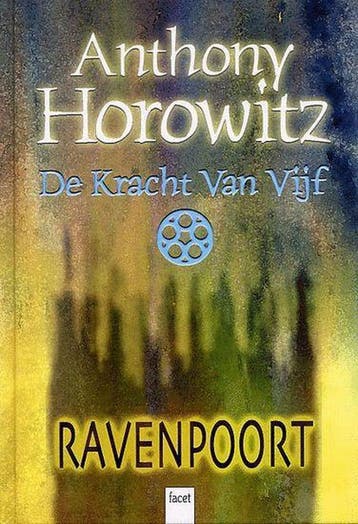 Ravenpoort / De kracht van vijf / 1 9789050164672, Boeken, Verzenden, Zo goed als nieuw, Anthony Horowitz