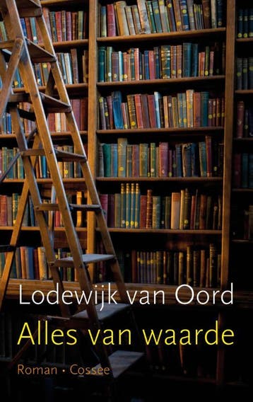 Alles van waarde 9789059366466 Lodewijk van Oord, Verzenden, Gelezen, Lodewijk van Oord