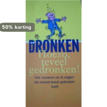 Dronken, hoezo te veel gedronken 9789059000544, Verzenden